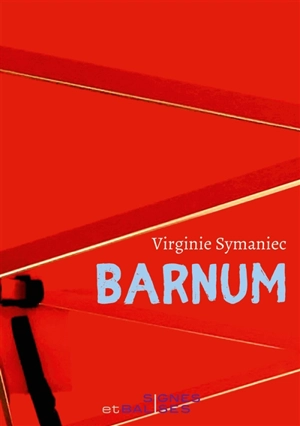 Barnum : chroniques - Virginie Symaniec