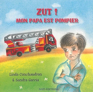 Zut ! Mon papa est pompier - Linda Conchaudron Ahouzi