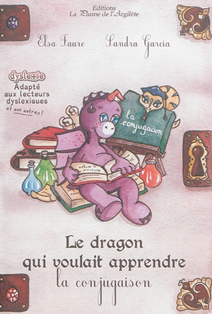 Le dragon qui voulait apprendre la conjugaison - Elsa Faure-Pompey