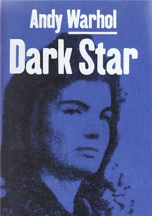 Andy Warhol : Born Under A Dark Star - Douglas Fogle