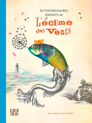 Extraordinaires enfants de l'écume des vents - Karin Serres