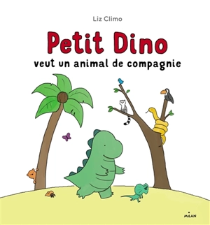 Petit Dino veut un animal de compagnie - Liz Climo