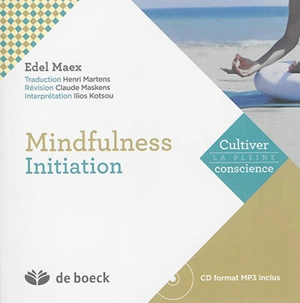 Mindfulness : initiation - Edel Maex