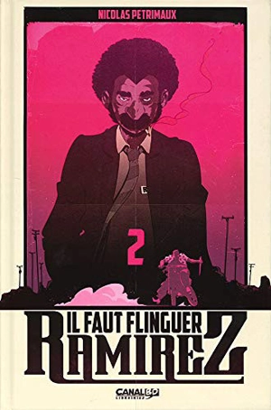 Il faut flinguer Ramirez. Vol. 2 - Nicolas Petrimaux