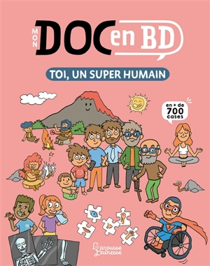 Mon doc en BD. Toi, un super humain : en + de 700 cases - Stéphane Frattini