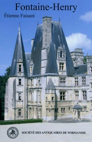 Le château de Fontaine-Henry - Etienne Faisant