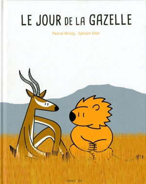 Le jour de la gazelle - Pascal Brissy