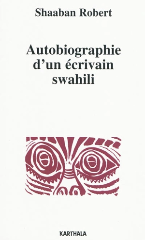 Autobiographie d'un écrivain swahili (Tanzanie) - Shaaban Robert