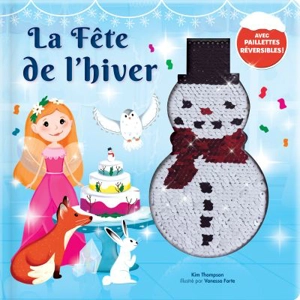 La fête de l'hiver : avec paillettes réversibles - Thompson, Kim