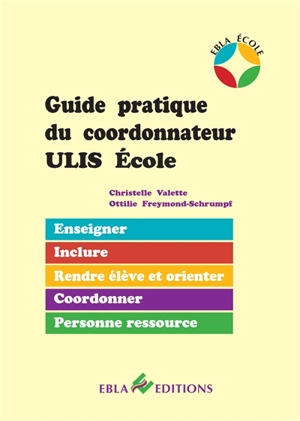 Guide pratique du coordonnateur Ulis école - Christelle Abraham Valette