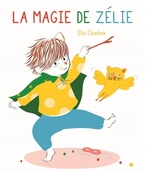 La magie de Zélie - Ella Charbon