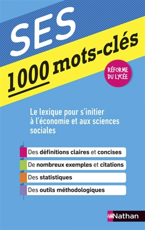 SES, 1.000 mots-clés : le lexique pour s'initier à l'économie et aux sciences sociales : réforme du lycée - Sandrine Benasé-Rebeyrol