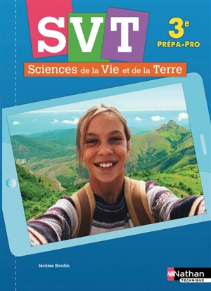 SVT 3e prépa-pro : sciences de la vie et de la Terre - Jérôme Boutin