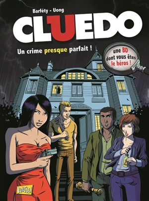 Cluedo : une BD dont vous êtes le héros !. Vol. 1. Un crime presque parfait ! - Elisabeth Barféty