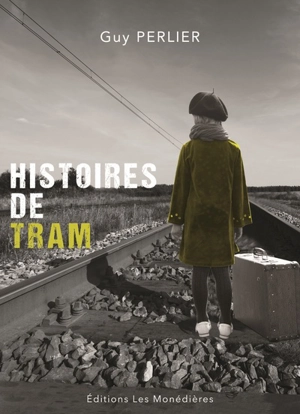 Histoires de tram - Guy Perlier