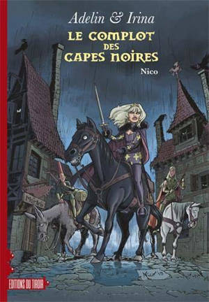 Adelin & Irina. Vol. 1. Le complot des capes noires - Nicolas Van de Walle