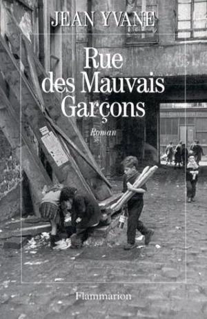 Rue des Mauvais-Garçons - Jean Yvane