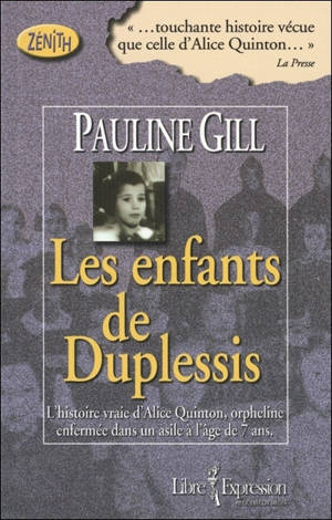 Les enfants de Duplessis : l'histoire vraie d'Alice Quinton, orpheline enfermée dans un asile à l'âge de 7 ans - Pauline Gill