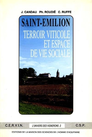 Saint-Emilion : terroir viticole et espace de vie sociale - Jacqueline Candau