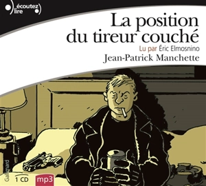 La position du tireur couché - Jean-Patrick Manchette