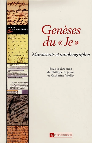 Genèses du Je : manuscrits et autobiographie