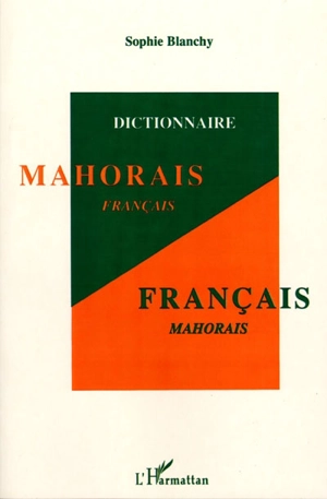 Dictionnaire mahorais-français, français-mahorais - Sophie Blanchy