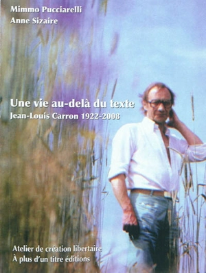 Une vie au-delà du texte : Jean-Louis Carron 1922-2008 - Mimmo Pucciarelli