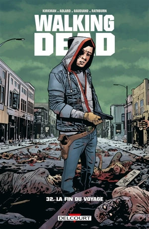 Walking dead. Vol. 32. La fin du voyage - Robert Kirkman