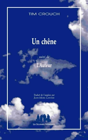 Un chêne. L'auteur - Tim Crouch