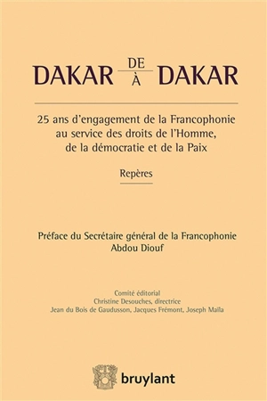 De Dakar à Dakar : 25 ans d'engagement de la Francophonie au service des droits de l'Homme, de la démocratie et de la paix