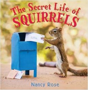 The Secret Life of Squirrels - Nancy Rose