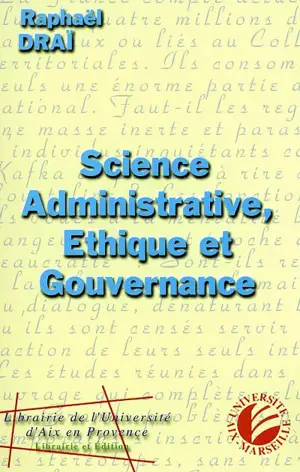 Science administrative, éthique et gouvernance - Raphaël Draï