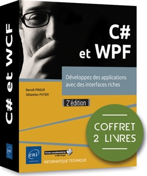 C# et WPF : développez des applications avec des interfaces riches : coffret 2 livres - Sébastien Putier