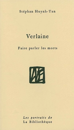 Verlaine : faire parler les morts