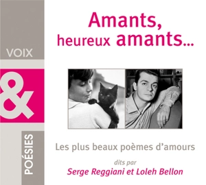 Amants, heureux amants : les plus beaux poèmes d'amours