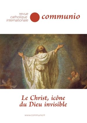 Communio, n° 280. Le Christ, icône du Dieu invisible