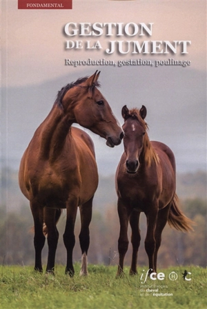 Gestion de la jument : reproduction, gestation, poulinage - Institut français du cheval et de l'équitation