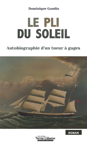 Le pli du soleil : Autobiographie d'un tueur à gages - Dominique Gaudin