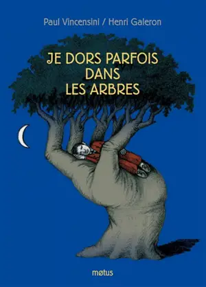 Je dors parfois dans les arbres - Paul Vincensini