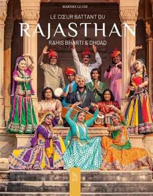 Le coeur battant du Rajasthan : Rahis Bharti & Dhoad - Martine Le Coz