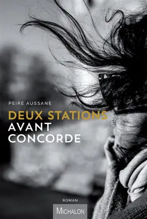 Deux stations avant Concorde - Peire Aussane