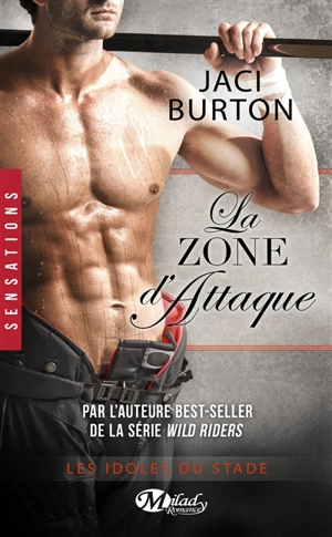 Les idoles du stade. Vol. 7. La zone d'attaque - Jaci Burton