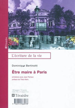 Etre maire à Paris : entretiens avec Jean Ferreux - Dominique Bertinotti