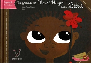 Au festival de Mount Hagen avec Lilla : voyage au coeur de la Papouasie-Nouvelle-Guinée ! - Anne-Sophie Matrat