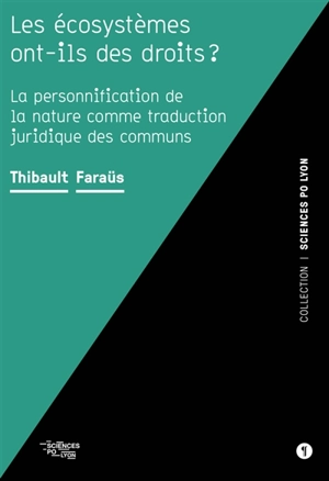 Les écosystèmes ont-ils des droits ? : la personnification de la nature comme traduction juridique des communs - Thibault Faraüs