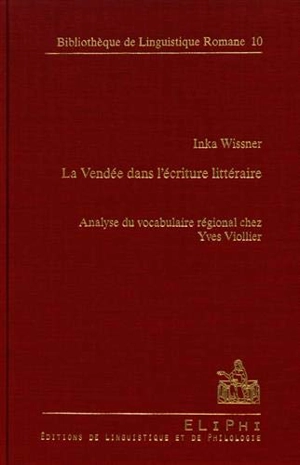 La Vendée dans l'écriture littéraire : analyse du vocabulaire régional chez Yves Viollier - Inka Wissner