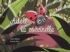 Adèle la coccinelle - Amélie Vallerand