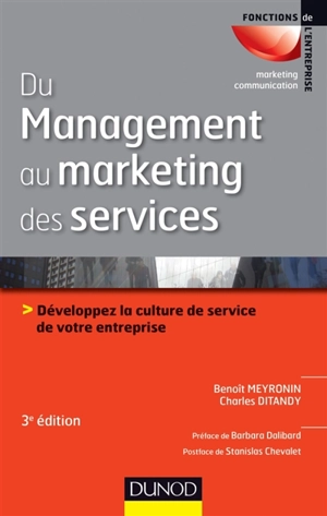 Du management au marketing des services : développez la culture de service de votre entreprise - Benoît Meyronin