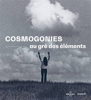 Cosmogonies : au gré des éléments