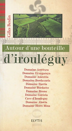 Autour d'une bouteille d'irouléguy - Gilles Berdin